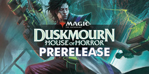 Duskmourn: House of Horrors PreRelease Event!