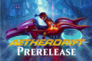 Feb 9th Aetherdrift PreRelease Information!